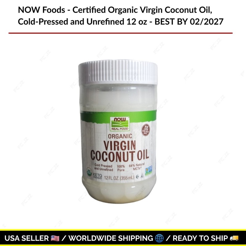 NOW Foods – Certified Organic Virgin Coconut Oil 12 oz – BEST BY 02/2027
